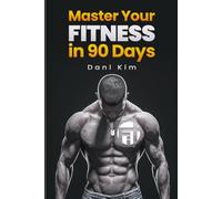 Master Your Fitness in 90 Days
