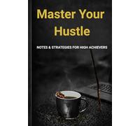 Master Your Hustle: Success Notebook for Men | Productivity Journal, Goal Planner, Business Notes & Self Improvement Journal , Minimalist Daily ... Focus, Motivation & Personal Growth Notebook