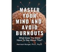MASTER YOUR MIND And AVOID BURNOUTS