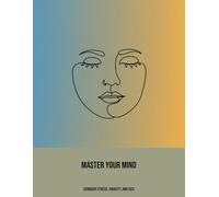 Master Your Mind: Conquer Stress, Anxiety, And Ocd