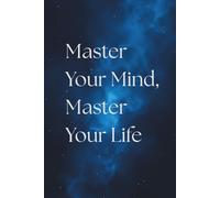 Master Your Mind, Master Your Life: Astronomy Lover Gift: Motivational and Inspirational Notebook with Positive Affirmation