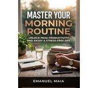 Master Your Morning Rou-tine: Unlock Peak Productivity and Enjoy a Stress-free Day