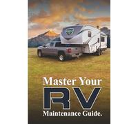 Master Your RV: Maintenance Guide
