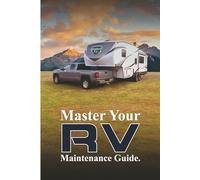 Master Your RV: Maintenance Guide