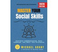 Master Your Social Skills:: Confident Communication, Body Language, and Small Talk Strategies for Introverts and Extroverts