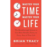 Brian Tracy Master Your Time, Master Your Life (Tascabile)