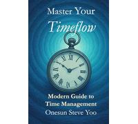 Master Your Timeflow: Modern Guide to Time Management