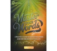 Master Your Word Journal: A practical guide to master your words & become the Master of your Life | 7x10in | 191 prompts guided pages