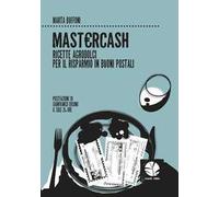 Mastercash. Ricette agrodolci per il risparmio in buoni postali