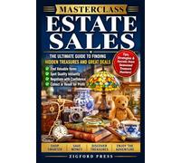 Masterclass: Estate Sales: Your Step-by-Step Roadmap to Finding Hidden Treasures, Buying Smarter, and Shopping with Confidence