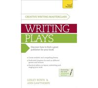 Masterclass: Writing Plays: How to create realistic and compelling drama and get your work performed