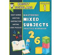 Mastering 1st Grade Mixed Subject Workbook: First Grade Math & Reading Workbook, Summer Bridge Kindergarten to First Grade , K-1 Writing and Logic Puzzles, Summer Activity Workbook 6-7