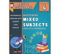 Mastering 4th Grade Mixed Subjects Workbook: Summer Bridge Practice Grade 4-5, All In One Fourth Grade Common Core Math Language Arts Science Review, Grade 4 Homeschool Curriculum for Ages 10-12