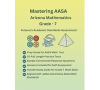 Mastering AASA Arizona Mathematics Grade-7, Practice Book, Study Guide(Numbers & Operations, Fractions, Algebra & Expressions, Geometry, Measurement, ... with AASA, Arizona and National Curriculum