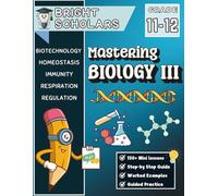 Mastering Advanced Biology Review for Grades 11-12: High School Biology Workbook Step By Step Lessons, 11th Grade Science Workbook, Biology Terms 12th ... Grade 11-12, College Biology Prep Book