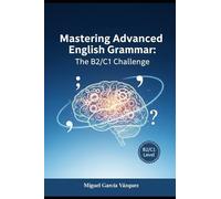 MASTERING ADVANCED ENGLISH GRAMMAR B2 to C1!