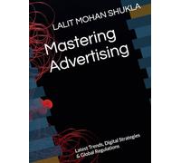 Mastering Advertising: Latest Trends, Digital Strategies & Global Regulations