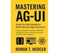 Mastering AG-UI: Hands-On Code Examples to Build Interactive Agent Interfaces