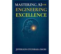 Mastering AI for Engineering Excellence