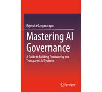 Mastering AI Governance: A Guide to Building Trustworthy and Transparent AI Systems