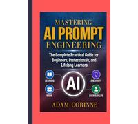 MASTERING AI PROMPT ENGINEERING