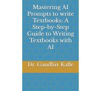 Mastering AI Prompts to write Textbooks: A Step-by-Step Guide to Writing Textbooks with AI