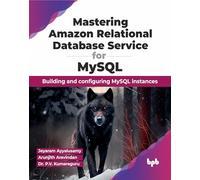 Mastering Amazon Relational Database Service for MySQL: Building and configuring MySQL instances (English Edition)