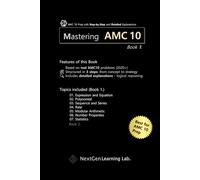 Mastering AMC 10 Book 1.: Guided AMC 10 Prep with Step-by-Step Problem Solving and Detailed Explanations