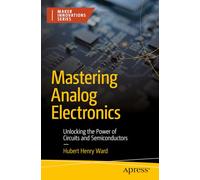 Mastering Analog Electronics: Unlocking the Power of Circuits and Semiconductors