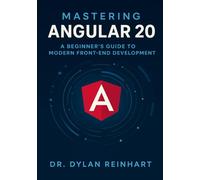 Mastering Angular 20: A Beginner’s Guide to Modern Front-End Development
