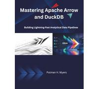 Mastering Apache Arrow and DuckDB: Building Lightning-Fast Analytical Data Pipelines