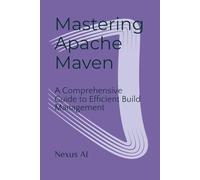 Mastering Apache Maven