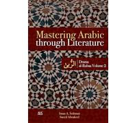 Mastering Arabic Through Literature: Drama: Al-rubaa: Drama: al-Rubaa Volume 2