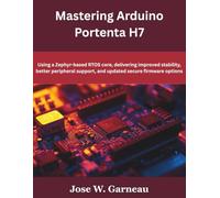 Mastering Arduino Portenta H7: Using a Zephyr-based RTOS core, delivering improved stability, better peripheral support, and updated secure firmware options