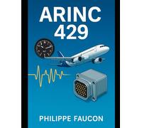 Mastering ARINC 429: The Complete Guide to Aircraft Data Buses