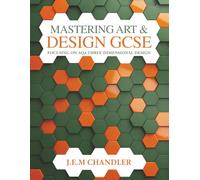 Mastering Art & Design GCSE: Focusing on AQA Three-Dimensional Design