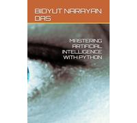 MASTERING ARTIFICIAL INTELLIGENCE WITH PYTHON: 6