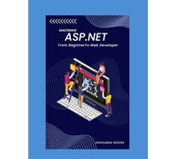 Mastering ASP.Net: From Beginner To Web Developer