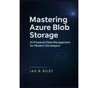 Mastering Azure Blob Storage: AI-Powered Data Management for Modern Developers