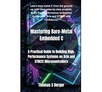 Mastering Bare-Metal Embedded C: A Practical Guide to Building High-Performance Systems on Arm and STM32 Microcontrollers