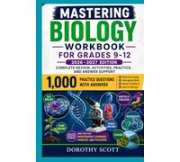 Mastering Biology Workbook for Grades 9-12: 2026-2027 Edition Complete Review, Activities, Practice, and Answer Support Written for independent learners, families, and teachers