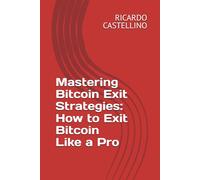 Mastering Bitcoin Exit Strategies: How to Exit Bitcoin Like a Pro