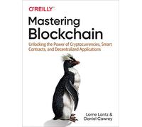Lorne Lantz Daniel Cawrey Mastering Blockchain (Tascabile)