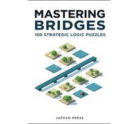 Mastering Bridges: 100 Medium Difficulty Bridges Logic Puzzles for Adults and Teens - Brain Training Hashi Challenges to Sharpen Focus and Problem-Solving Skills