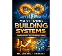 MASTERING BUILDING SYSTEMS: The Infinite Money Set-Up That Works for You