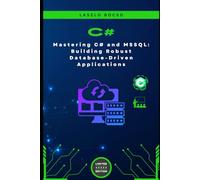Mastering C# and MSSQL: Building Robust Database-Driven Applications