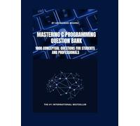 Mastering c programming question bank: 1000 conceptual questions for students and professionals