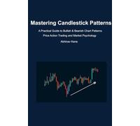 Mastering Candlestick Patterns: A Practical & Systematic Guide to Understanding Market Psychology