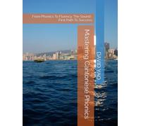 Mastering Cantonese Phonics: From Phonics To Fluency, The Sound-First Path To Success
