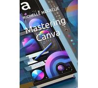 MASTERING CANVA